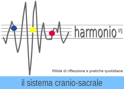 Pillola 3: il sistema cranio-sacrale